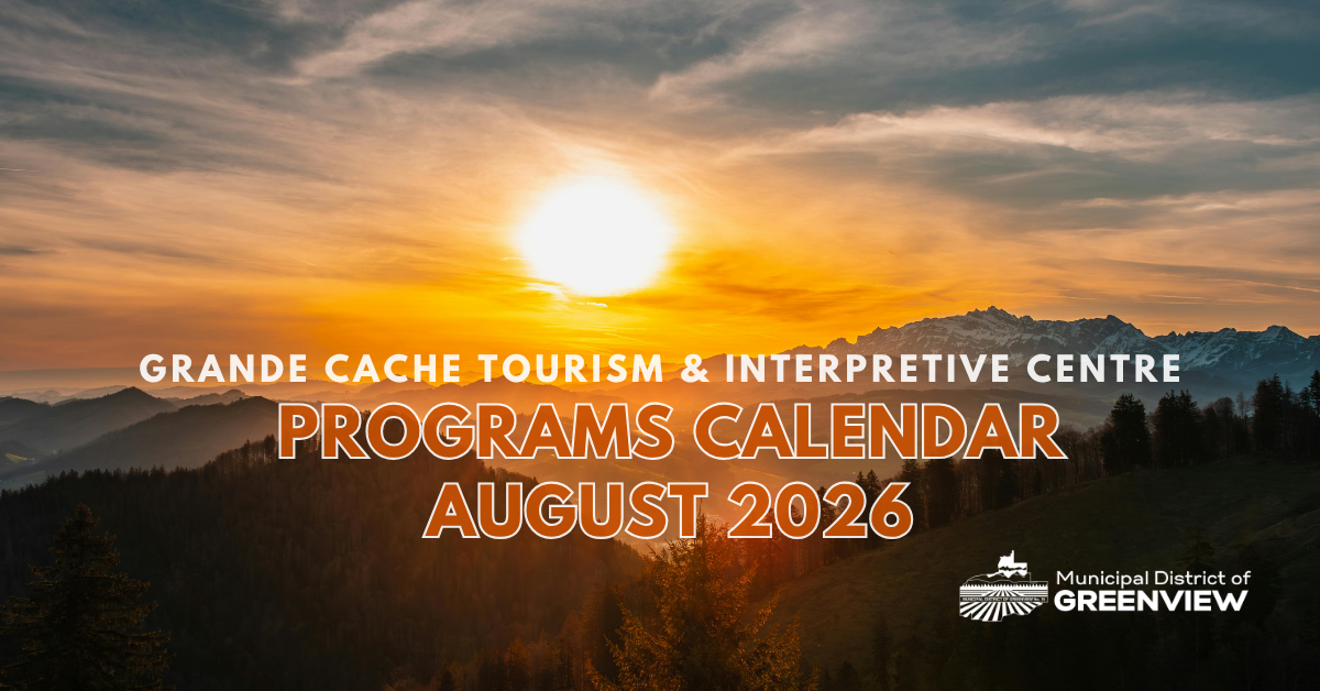 August 2026 Programs at the Grande Cache Tourism & Interpretive Centre